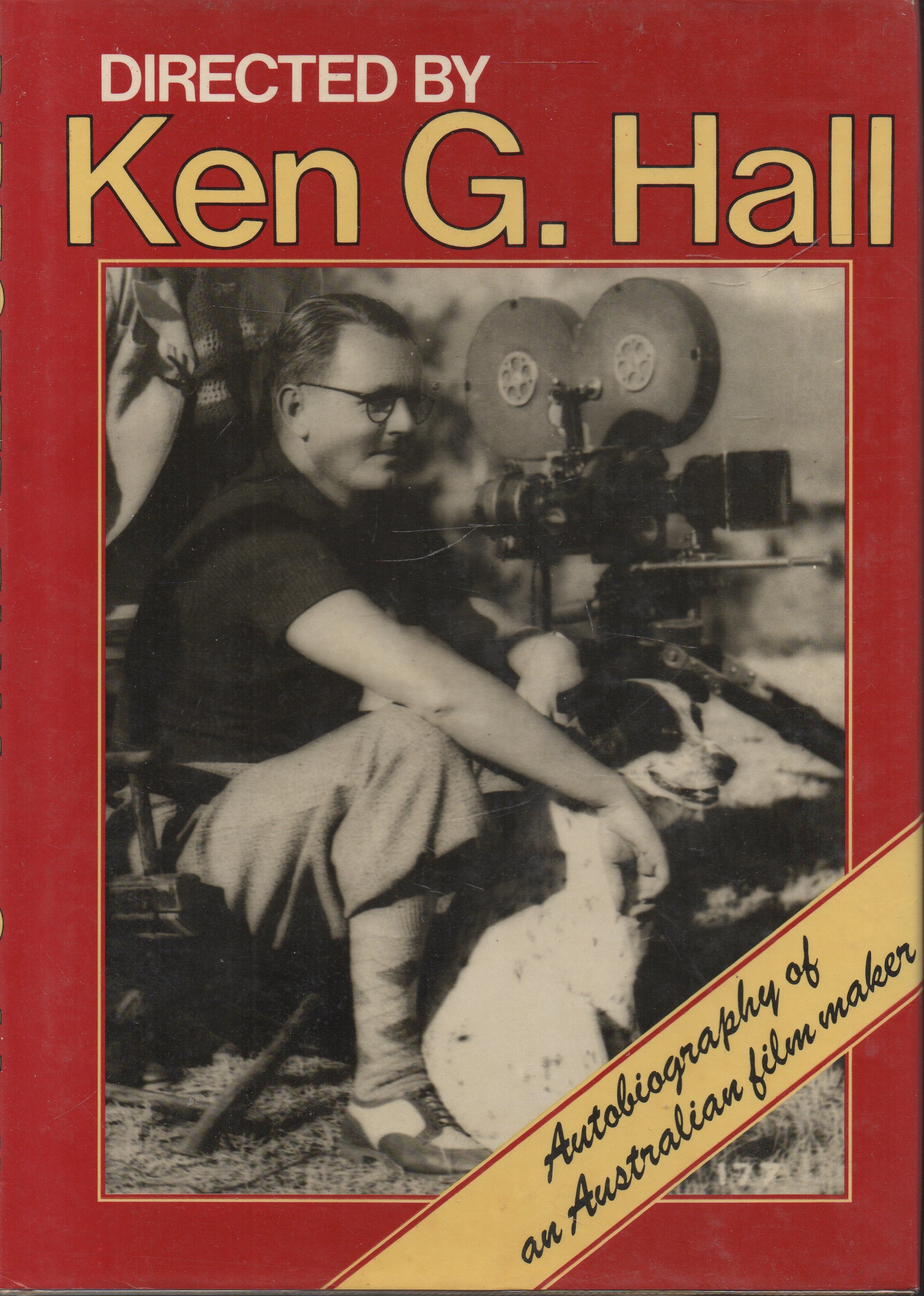 Directed by Ken G. Hall Autobiography of an Australian film maker