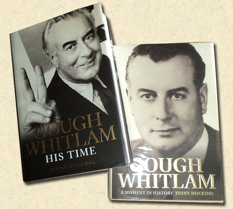 Gough Whitlam: A Moment in History and His Time: two volumes