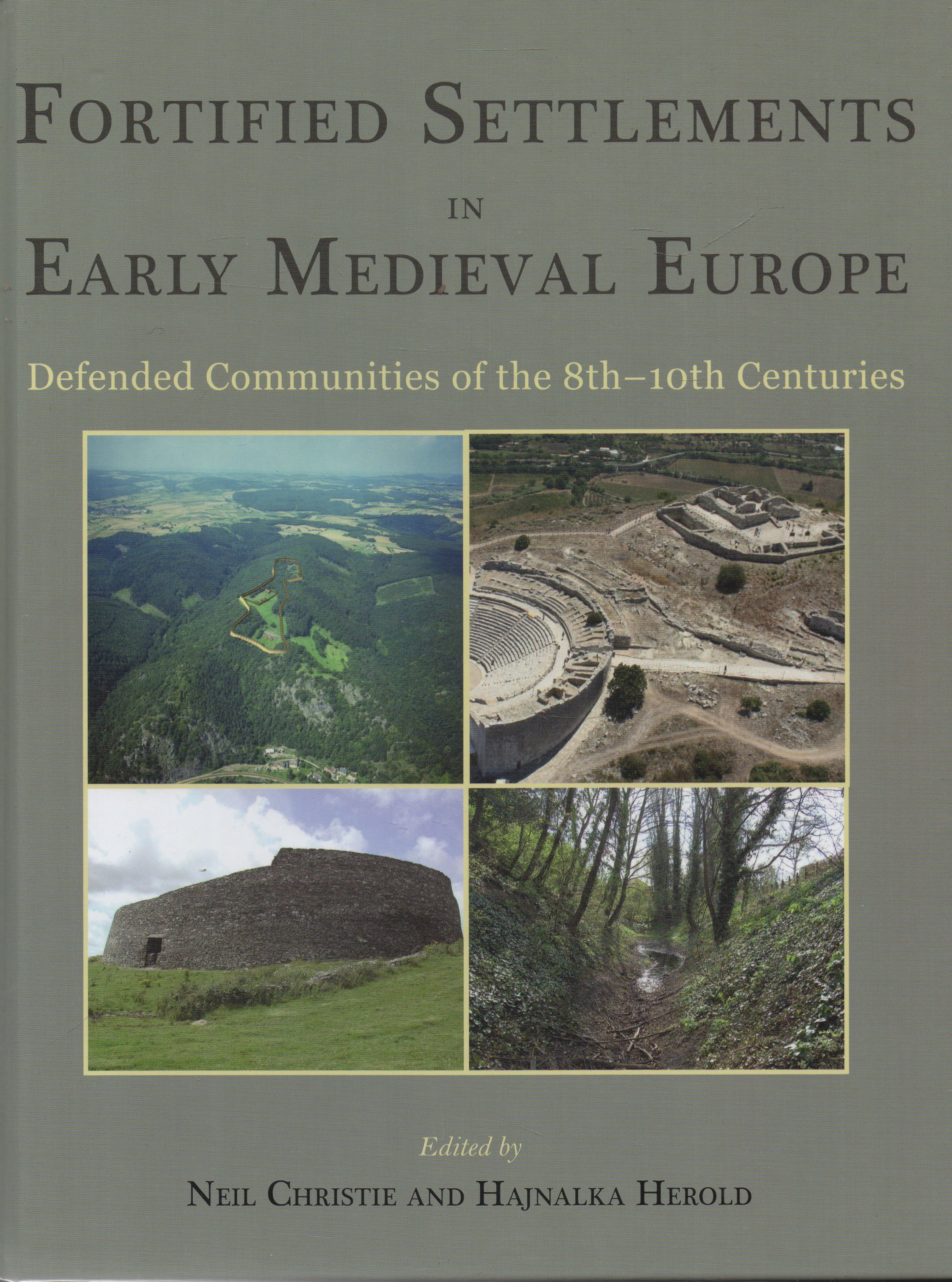 Image for Fortified Settlements in Early Medieval Europe Defended Communities of the 8th-10 Centuries Fortified Settlements in Early Medieval Europe Defended Communities of the 8th-10 Centuries