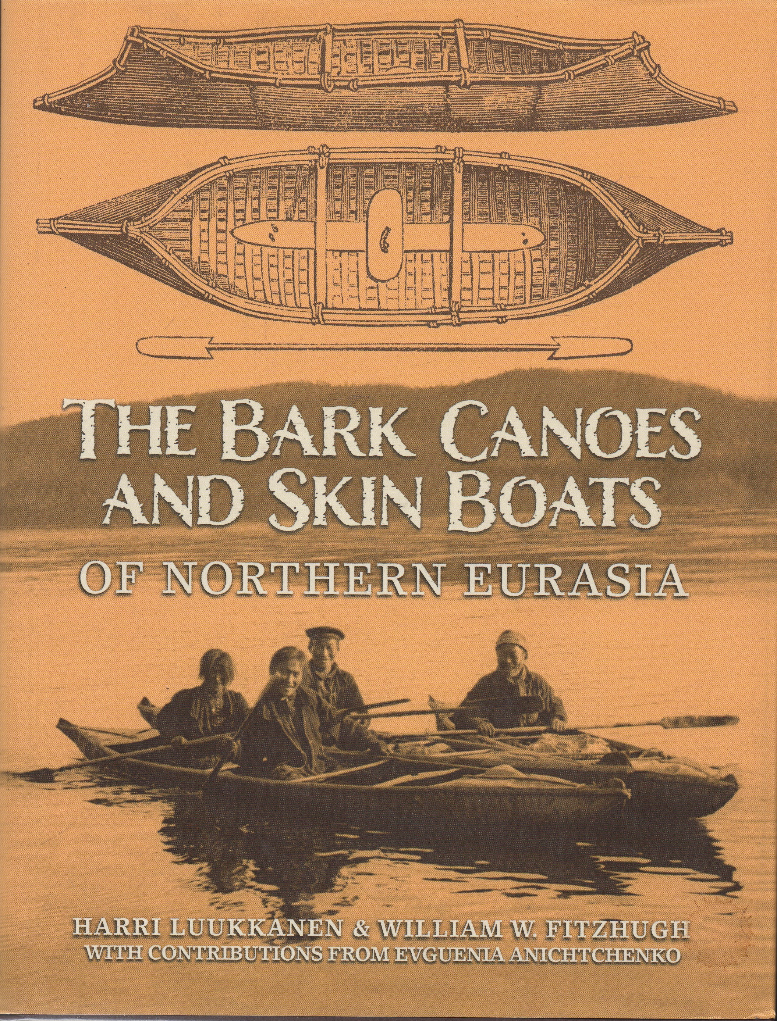 Image for The Bark Canoes and Skin Boats of Northern Eurasia The Bark Canoes and Skin Boats of Northern Eurasia