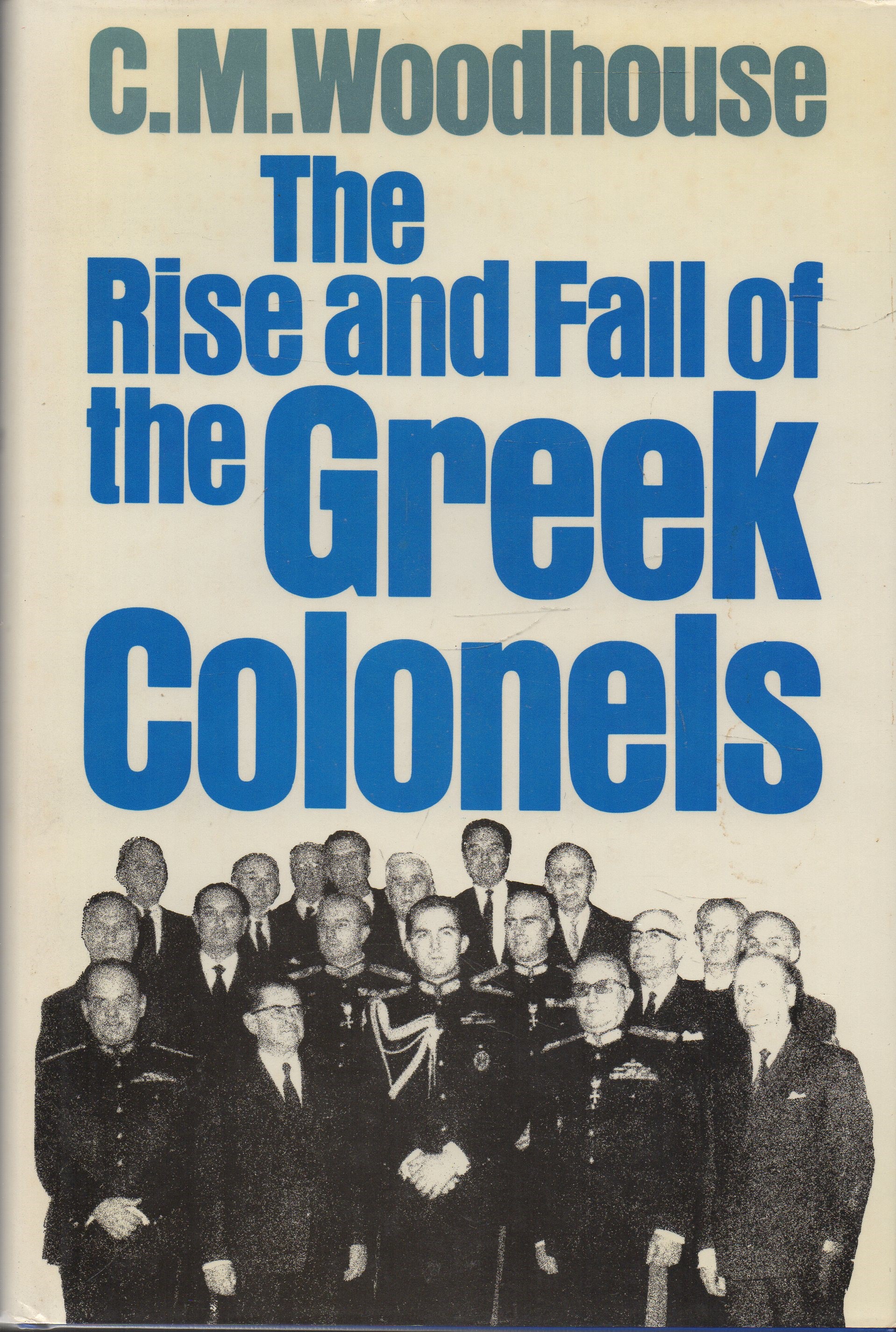 The Rise and Fall of the Greek Colonels