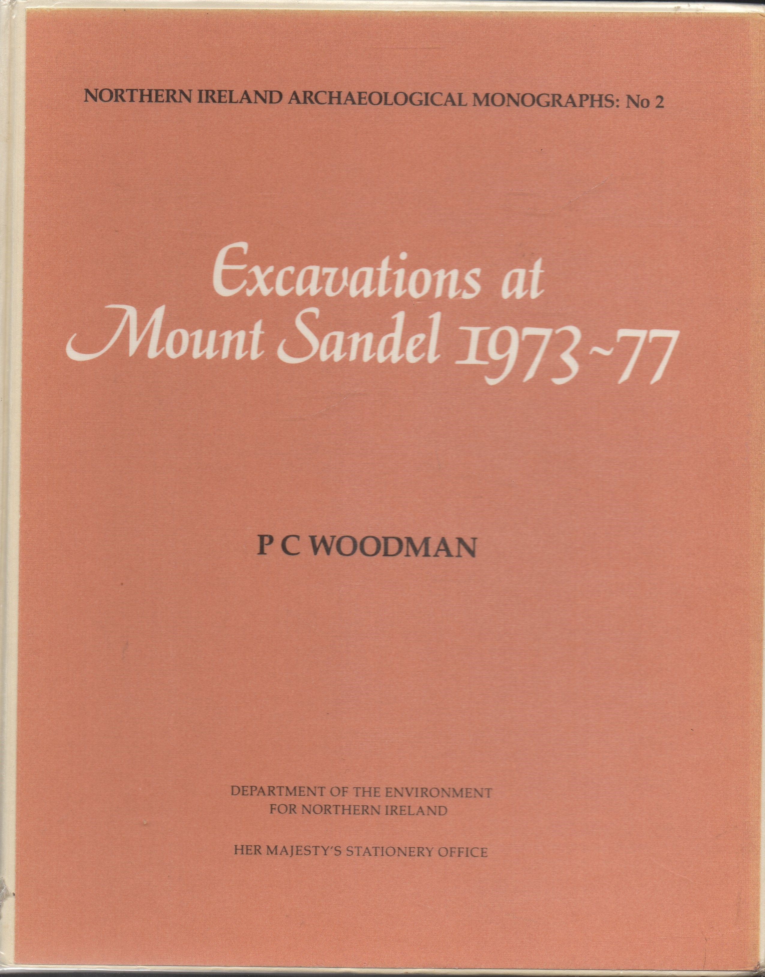 Excavations at Mount Sandel 1973-77: Northern Ireland Archaeological Monographs: No 2