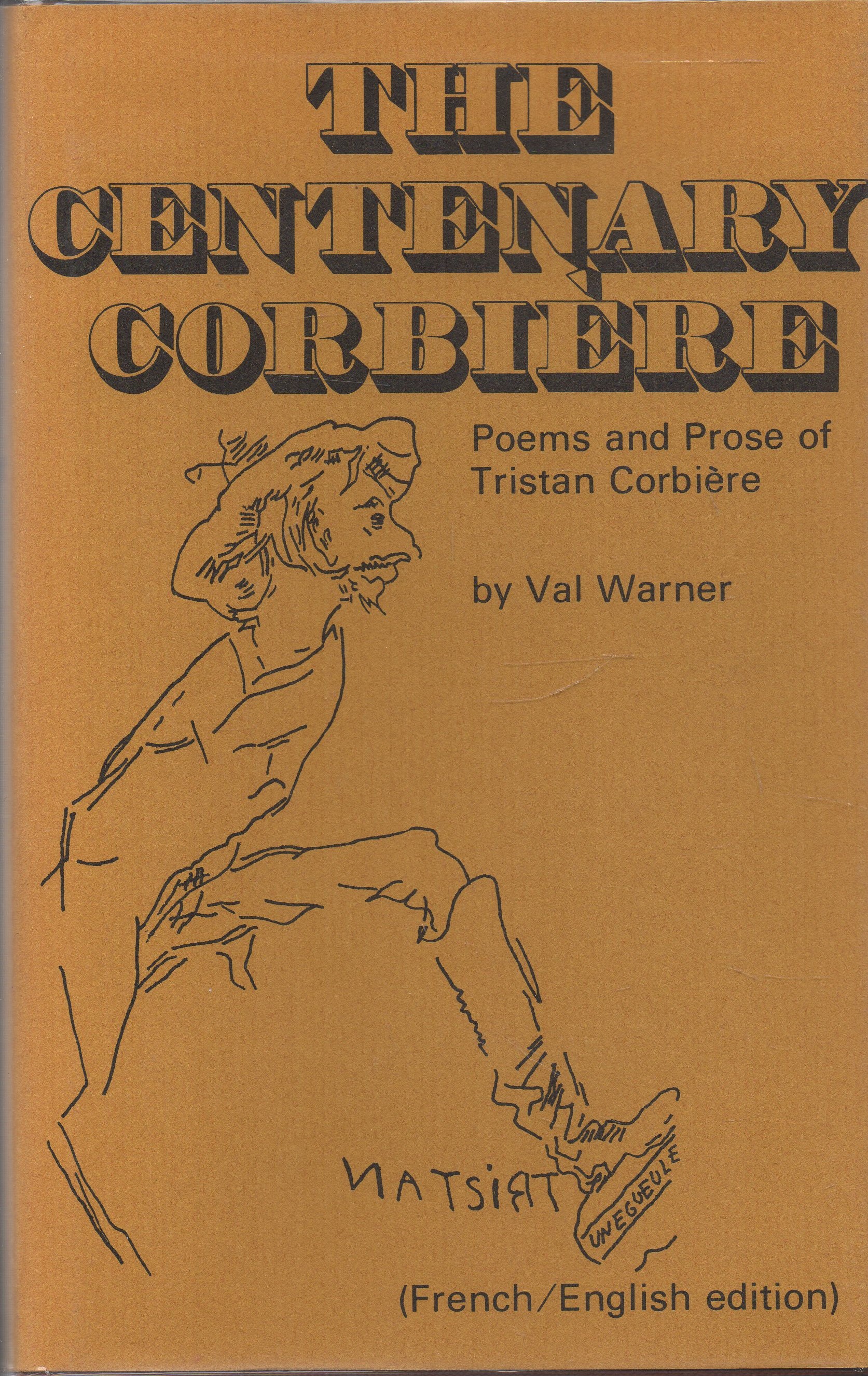 Image for The Centenary Corbiere: Poems and Prose of Tristan Corbiere The Centenary Corbiere: Poems and Prose of Tristan Corbiere