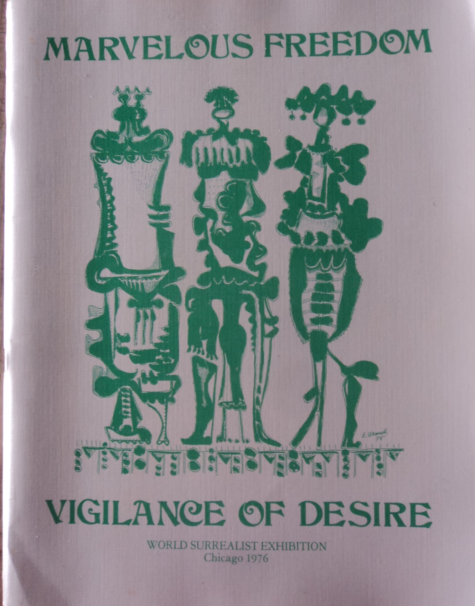 Marvellous Freedom: Vigilance of Desire Catalog of the World Surrealist Exhibition (with the participation of thr Phases movement) Chicago 1976