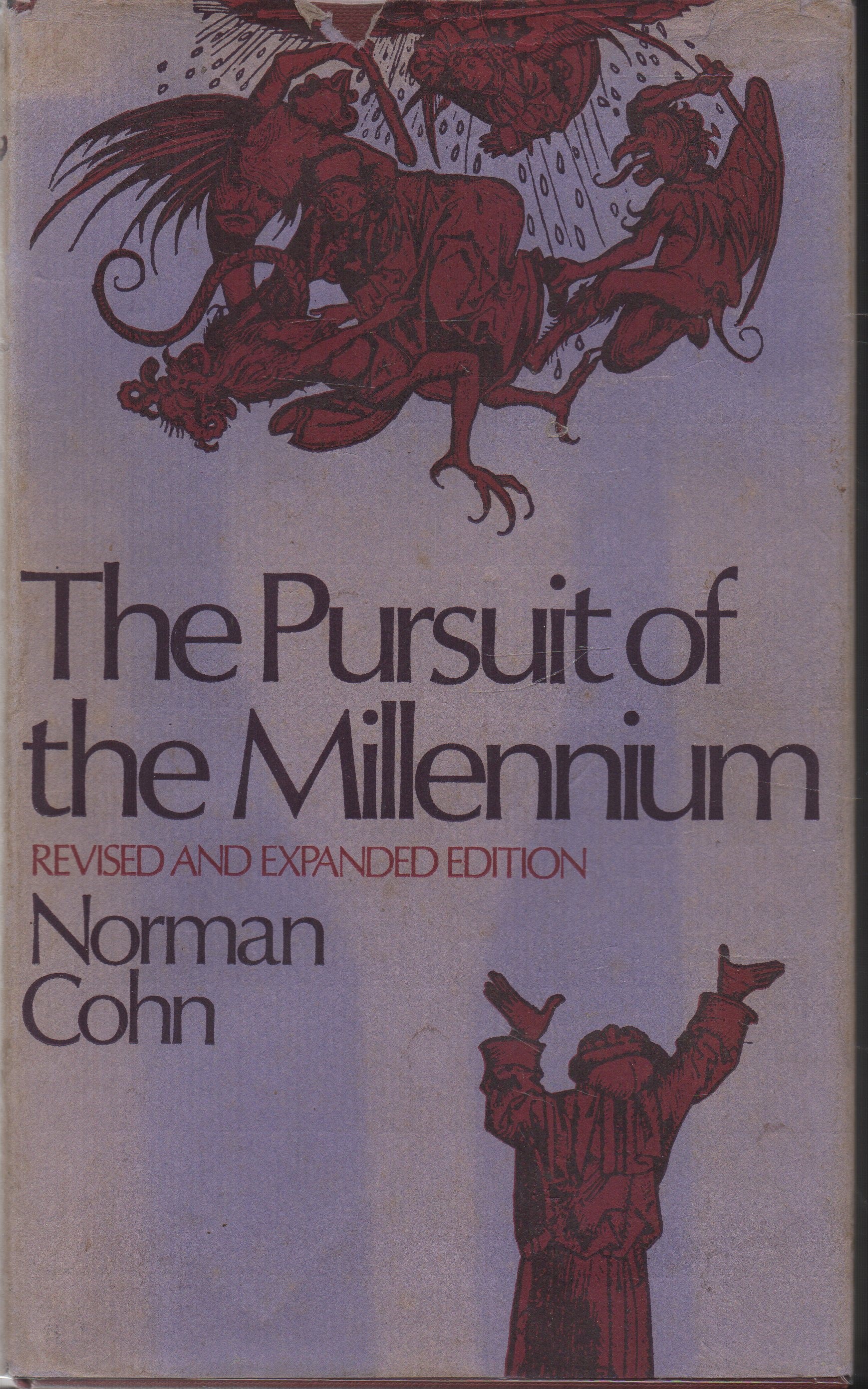 The Pursuit of the Millennium: Revolutionary Millenarians and Mystical Anarchists of the Middle Ages Revised and Expanded edition