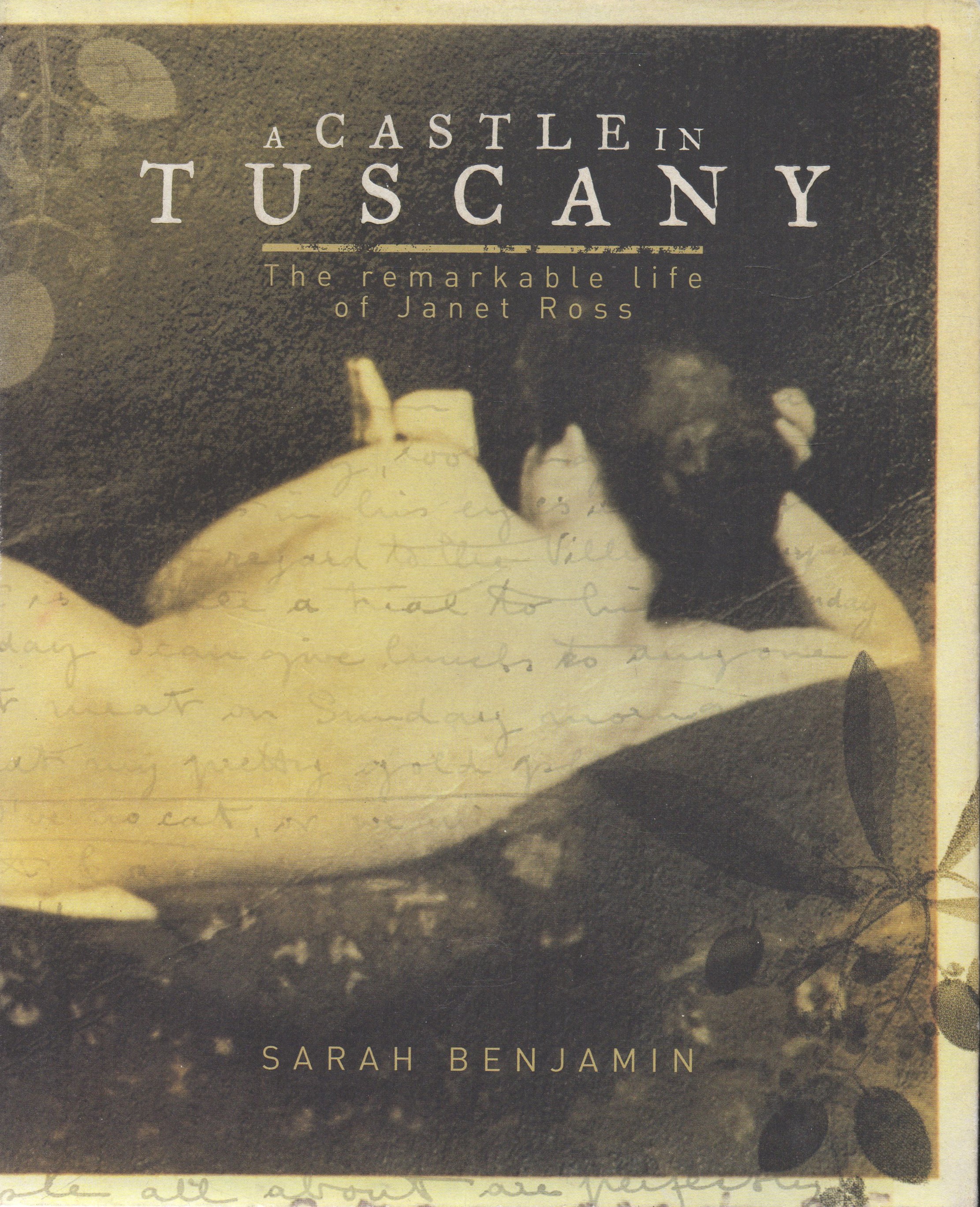 Image for A Castle in Tuscany The Remarkable Life of Janet Ross A Castle in Tuscany The Remarkable Life of Janet Ross